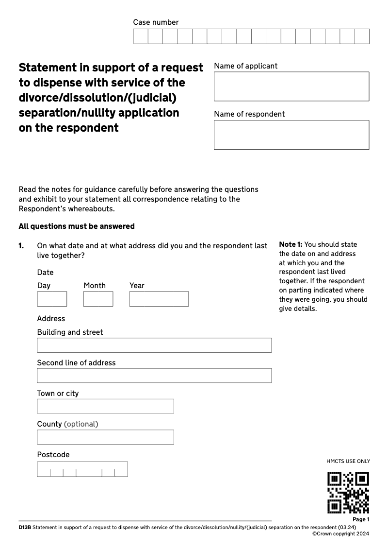 D13B Statement in support of a request to dispense with service of the divorce dissolution judicial separation nullity application on the Respondent DIV10 electronic signature available preview