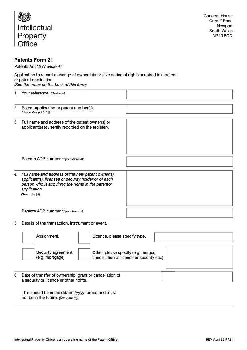 Patents Form 21 Application to record a change of ownership or give notice of rights acquired in a patent or patent application Patents Act 1977 Rule 47 preview